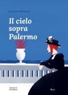 Il cielo sopra Palermo di Constanze Neumann edito da Edizioni d'arte Kalós
