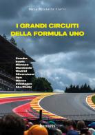 I grandi circuiti della Formula Uno di Nicoletta Floris edito da Kenness Publishing