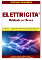 Elettricità. Originale per banda. Partitura di Giovanni Lombardi edito da Studiomusicalicata edizioni musicali