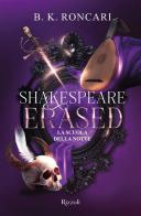 Shakespeare erased. La scuola della notte di Beppe Roncari edito da Rizzoli