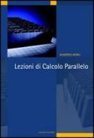 Lezioni di calcolo parallelo di Almerico Murli edito da Liguori