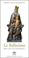 La Bellissima. Maria sulla «via pulchritudinis» di Michele Giulio Masciarelli edito da Libreria Editrice Vaticana