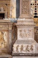 Santa Maria dei Miracoli. Un'architettura all'antica nel tardo Quattrocento di Paola Modesti edito da Marsilio