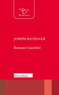 Romano Guardini di Benedetto XVI (Joseph Ratzinger) edito da Morcelliana