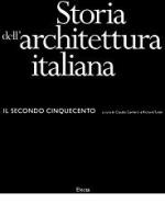 Storia dell'architettura italiana. Il secondo Cinquecento edito da Mondadori Electa