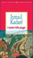 I tamburi della pioggia di Ismail Kadaré edito da RL Libri