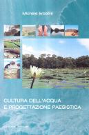 Cultura dell'acqua e progettazione paesistica di Michele Ercolini edito da Gangemi Editore
