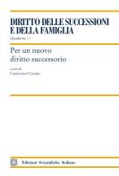 Per un nuovo diritto successorio di Cristiano Cicero edito da Edizioni Scientifiche Italiane