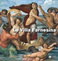 La villa Farnesina a Roma. Ediz. illustrata di Christoph Luitpold Frommel edito da Franco Cosimo Panini