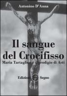 Il sangue del crocifisso di Antonino D'Anna edito da Edizioni Segno