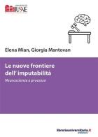 Le nuove frontiere dell'imputabilità di Elena Mian, Giorgia Mantovan edito da libreriauniversitaria.it