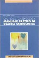 Manuale pratico di guardia cardiologica. On call cardiology di Khan M. Gabriel edito da Il Pensiero Scientifico