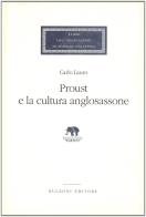 Proust e la cultura anglosassone di Carlo Lauro edito da Bulzoni