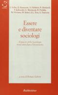 Essere e diventare sociologi. Il piacere della sociologia trent'anni dopo il '68 edito da Rubbettino