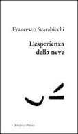 L' esperienza della neve di Francesco Scarabicchi edito da Donzelli