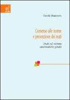 Consenso alle norme e prevenzione dei reati. Studi sul sistema sanzionatorio penale di Claudia Mazzucato edito da Aracne