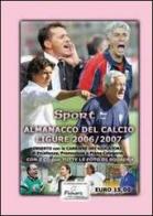 Almanacco del calcio ligure (2006-2007). Con CD-ROM di Fulvio Banchero, Francesco Casuscelli, Matteo Cileone edito da Sportmedia