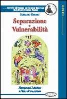 Separazione e vulnerabilità. Emmanuel Lévinas e l'idea di creazione di Stefano Grossi Gondi edito da Aleph Editrice