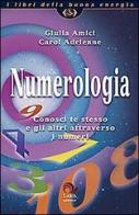 Numerologia. Conosci te stesso e gli altri attraverso i numeri di Giulia Amici, Carol Adrienne edito da Laris