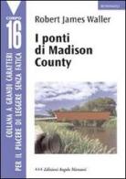 I ponti di Madison County di Robert J. Waller edito da Edizioni Angolo Manzoni