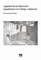 Appunti di un itinerario napoletano tra Chiaja e dintorni di Giancarlo Ferulano edito da Maggioli Editore