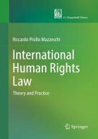International human rights law. Theory and practice di Riccardo Pisillo Mazzeschi edito da Giappichelli