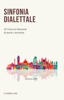 Sinfonia dialettale. 9° concorso nazionale di poesia e narrativa edito da Il Faro (Roma)