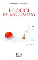 I cocci del mio alfabeto di Filomena Lombardo edito da Emia Edizioni