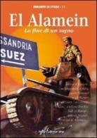 El Alamein. La fine di un sogno di Angelo R. Todaro edito da Italia Editrice