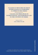 Valeurs et principes de droit international et europeen à l'épreuve des crises edito da Editoriale Scientifica
