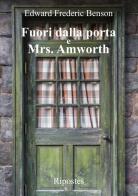 Fuori dalla porta e Mrs. Amworth di Edward Frédéric Benson edito da Ripostes