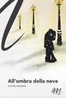 All'ombra della neve di Anonimo edito da Masciulli Edizioni