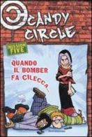 Quando il bomber fa cilecca... Candy Circle vol.5 di Pierdomenico Baccalario, Alessandro Gatti edito da Mondadori