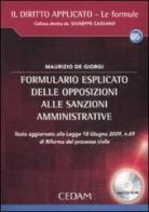 Formulario esplicito delle opposizioni alle sanzioni amministrative. Con CD-ROM di Maurizio De Giorgi edito da CEDAM