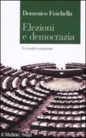 Elezioni e democrazia. Un'analisi comparata di Domenico Fisichella edito da Il Mulino