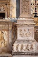 Santa Maria dei Miracoli. Un'architettura all'antica nel tardo Quattrocento. Ediz. francese di Paola Modesti edito da Marsilio