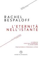 L' eternità nell'istante. Gli anni francesi (1932-1942). Opere vol.1 di Rachel Bespaloff edito da Castelvecchi