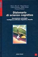 Dizionario di scienze cognitive. Neuroscienze, psicologia, intelligenza artificiale, linguistica, filosofia edito da Editori Riuniti