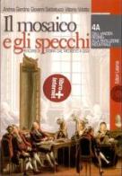 Il mosaico e gli specchi. Percorsi di storia dal Medioevo a oggi. Moduli A-B. Con espansione online. Per le Scuole superiori vol.4 di Andrea Giardina, Giovanni Sabbatucci, Vittorio Vidotto edito da Laterza Edizioni Scolastiche