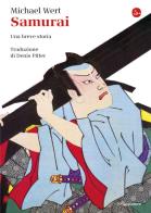 Samurai. Una breve storia di Michael Wert edito da Il Saggiatore