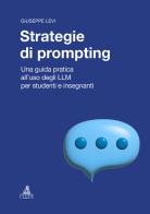 Strategie di prompting. Una guida pratica all'uso degli LLM per studenti e insegnanti di Giuseppe Levi edito da CLUEB