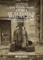 Storia della famiglia Berkowiczów. Una coppia polacca - lui ebreo - nella bufera nazista. Testo polacco a fronte. Ediz. bilingue di Cecylia Wieclawska Berkowicz edito da Abrabooks
