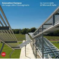 Innovation Campus. Un luogo oltre l'immaginario. La nuova sede di Microsoft Italia. Ediz. italiana e inglese edito da Skira