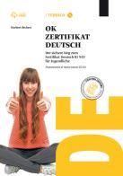 Ok zertifikat deutsch zd B1. Per le Scuole superiori. Con CD-ROM. Con e-book. Con espansione online di Norbert Bickert edito da Loescher