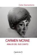 Carmen McRae. Analisi del suo canto di Catia Giannantonio edito da Giraldi Editore