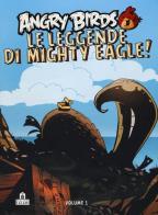 Angry birds. Le leggende di Mighty Eagle! vol.1 di Kari Korhonen, Ferran Rodriguez edito da Magazzini Salani