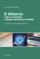 Il bilancio. Logica economica e quadro normativo-contabile di Giovanna Lucianelli edito da Universitalia