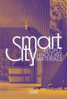 Smart City. People, technology, materials edito da Edizioni LSWR