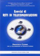 Esercizi di reti di telecomunicazioni di Francesca Cuomo edito da Ingegneria 2000