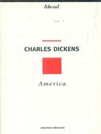 America di Charles Dickens edito da Liberal Libri